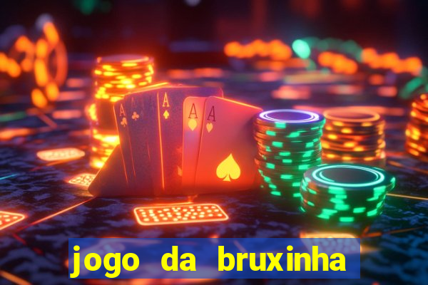 jogo da bruxinha que ganha dinheiro